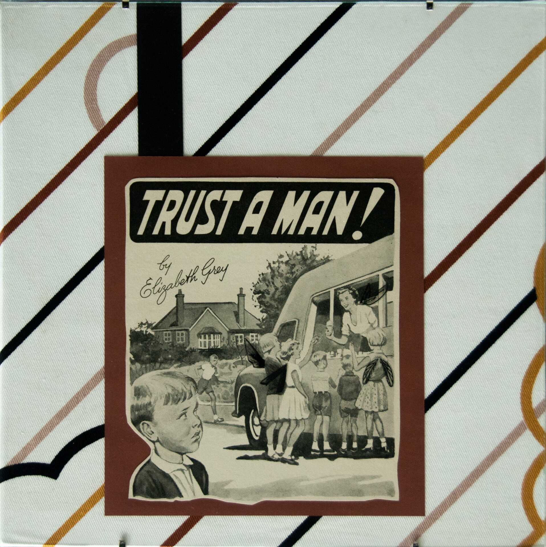 "Trust a Man!" by Libby Bloxham. A vintage book illustration is layered over brown card and white-with-brown-stripes vintage fabric, to create a square collage. The illustration depicts a woman serving a crowd of small children from an ice cream van, while in the foreground one small boy looks at them with great upset. The printed title reads 'Trust a Man! by Elizabeth Grey'. Acetate insect wings have been added to the woman and each of the girl children.